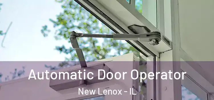 Automatic Door Operator New Lenox - IL