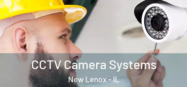 CCTV Camera Systems New Lenox - IL