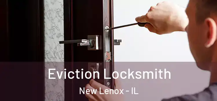 Eviction Locksmith New Lenox - IL