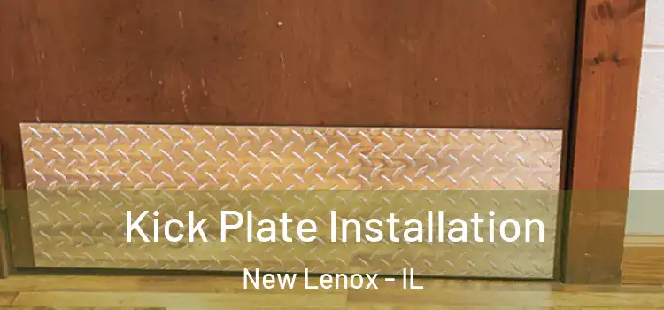 Kick Plate Installation New Lenox - IL