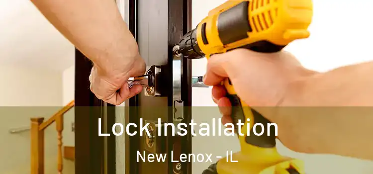 Lock Installation New Lenox - IL