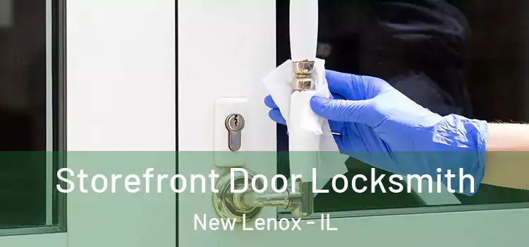 Storefront Door Locksmith New Lenox - IL